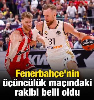 Fenerbahçe'nin üçüncülük maçındaki rakibi belli oldu