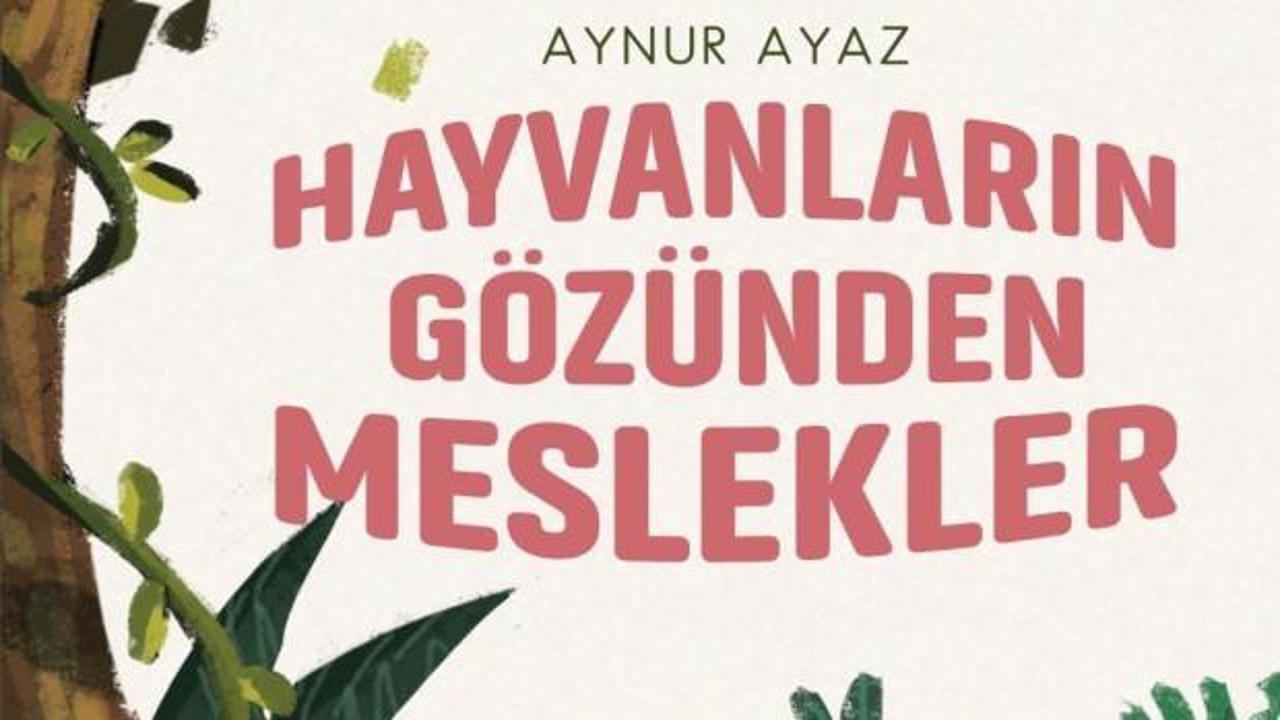 "Hayvanların Gözünden Meslekler" yayında