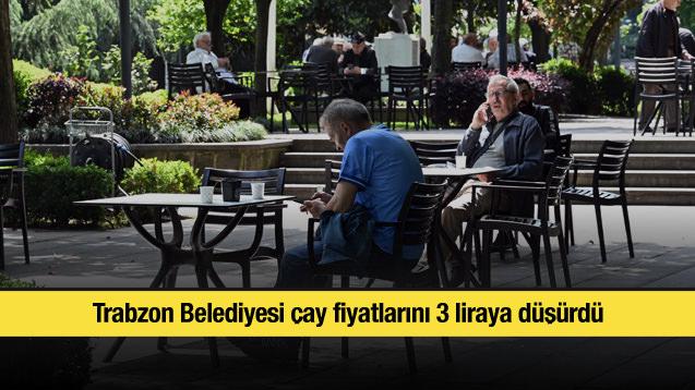 Trabzon Belediyesi çay fiyatlarını 3 liraya düşürdü